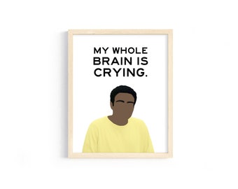 Troy Barnes Quote - "My whole brain is crying." from Community - 8x10 Digital Print