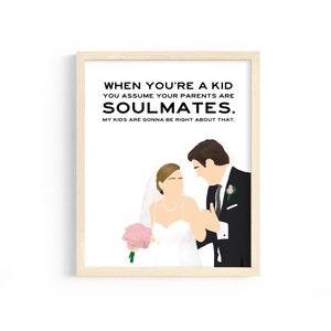 The Office - Pam and Jim Quote - "You assume your parents are soulmates. My kids are gonna be right about that." 8x10 Digital Print