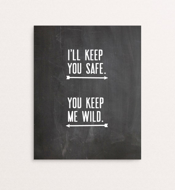 Items similar to I'll Keep You Safe You Keep Me Wild Digital Chalkboard