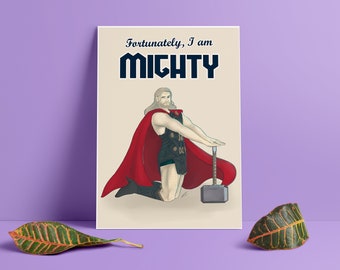 Fortunately, I am Mighty! Thor Pin Up Print