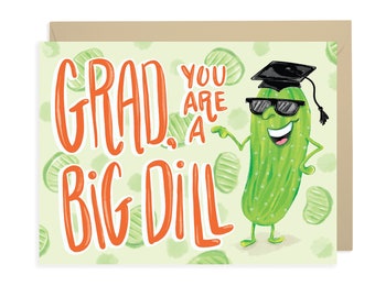Pun Graduation Card  |  Funny Graduation Card  |  You're a Big Dill Card  |