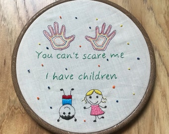 You Can't Scare Me Embroidery Hanging Hoop