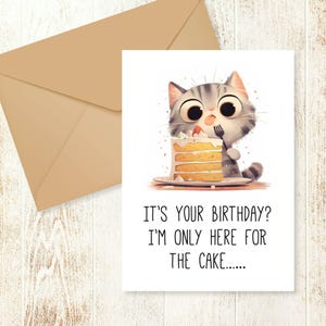 Tarjeta de cumpleaños divertida de gato: divertido gatito imprimible en formato JPG de 5 x 7 pulgadas, descarga instantánea, solo aquí por el pastel, tarjeta de aniversario de broma