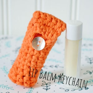 Crochet Lip Balm Holder Keychain - Clip On Lip Balm Cozy
