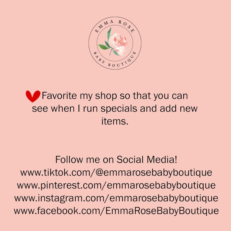 May include: A light pink background with the Emma Rose Baby Boutique logo, a circular design with a floral illustration. Text encourages favoriting the shop for specials and lists social media links.