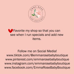 May include: A light pink graphic with a circular logo featuring a watercolor rose and the text Emma Rose Baby Boutique. It includes a red heart icon, a request to favorite the shop, and a list of social media URLs for the boutique on TikTok, Pinterest, Instagram, and Facebook.