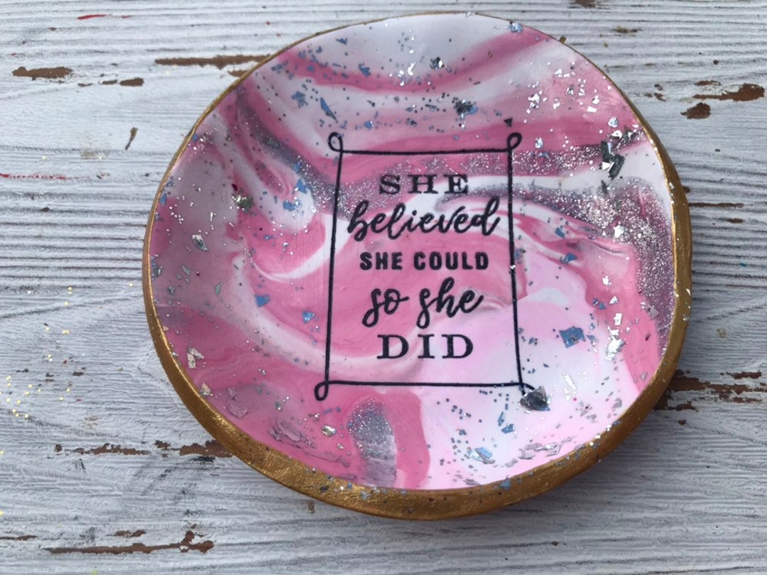 She Believed She Could so She Did Ring Dish, She Believed She Could so ...