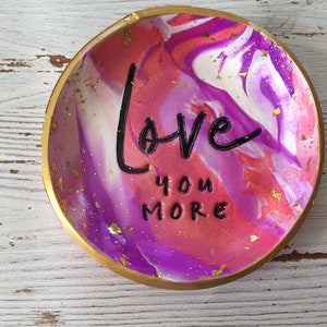 Love You More Ring Dish, Love You More Gift, Gift for Wife, Gift for Mom, Gift for Daughter, Gift for Girlfriend, Jewelry Dish, Bride Gift image 1