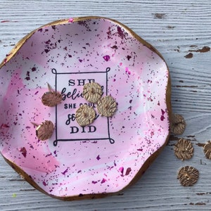 She Believed She Could so She Did Ring Dish, She Believed She Could so ...
