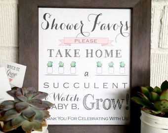 PRINTABLE - Watch Me Grow Sign- Please Take Your Favor - Succulent- Baby Favor Sign