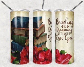 Reading is Dreaming with Your Eyes Open -  20oz Skinny Tumbler - Great gift idea for the reading enthusiast! - FREE SHIPPING