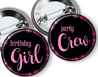 Birthday Girl and Party Crew Pins  Birthday Party Favor 2.25 inch Pinback Buttons Pins Badges.