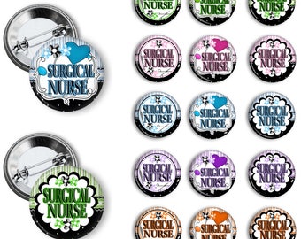 Surgical Nurse pins Surgical Nurse Buttons 1.25 or 1.75 inch pinback buttons pins badges magnets SurgicalNurse Gift Party Favors