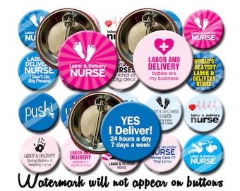 Labor & Delivery Nurse Pins  Nurse gift  Pin Back Button set Party Favors  1.25 inch Buttons Healthcare buttons