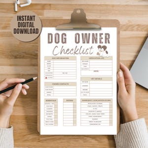 May include: A clipboard with a printed "Dog Owner Checklist" in a neutral color scheme. The checklist includes sections for dog information, medication log, owner contacts, vet details, essentials, extras, and an emergency go bag. The words "Instant Digital Download" are in a circle at the top.