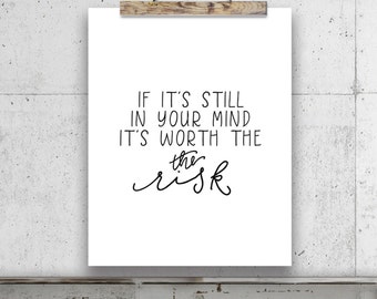 If It's Still In Your Mind, It's Worth The Risk Print Adventure