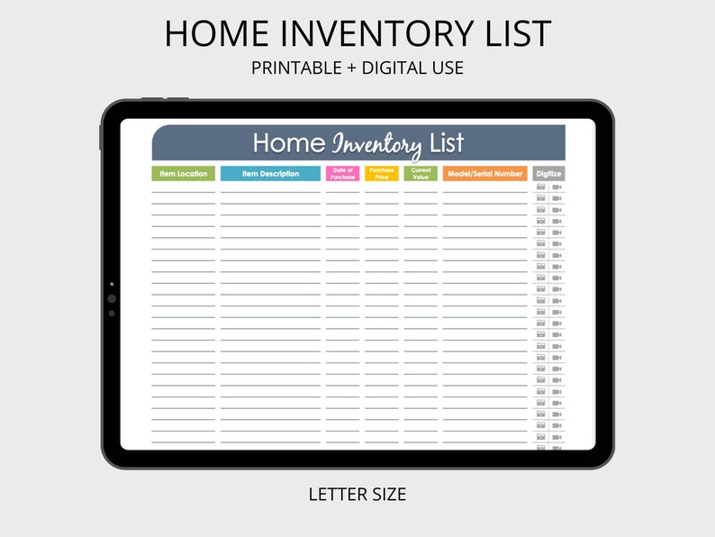 May include: A digital tablet displaying a printable home inventory list template. The template has columns for item location, description, date of purchase, purchase price, current value, model/serial number, and digitized. The template is labelled "Home Inventory List" and "Letter Size".