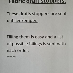 May include: A black and white text document with the title "Fabric draft stoppers." The text explains that these draft stoppers are sent unfilled and that a list of possible fillings is sent with each order.