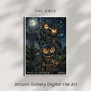 May include: Digital file art print titled "The Owls" featuring three owls with large yellow eyes, set against a dark blue night sky with a full moon and stars. The artwork includes the text "PLEASE SAVE THE WORLD" and "Amorn Gallery Digital File Art".