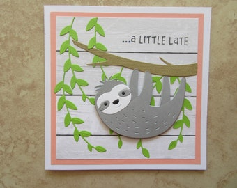 Belated Birthday Sloth Card* Belated Birthday Card* Belated Birthday* Sloth* A Little Late Birthday Card* Late Birthday Card