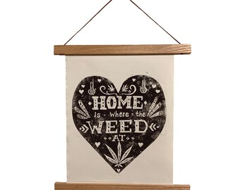 Home is Where the WEED at Block Print on Paper