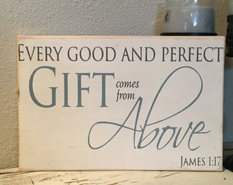 Custom Wood Sign, Every Good And Perfect Gift Comes From Above James 1:17, Wood Sign, Nursery Sign Decor, New Mom, New Baby Gift