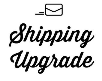 Upgrade your postage- add onto your order