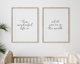 HOW WONDERFUL LIFE Is While You're In The World, Printable Wall Art Set of 2, Art Prints Over Crib (2) 16X20 & (2) 8x10 Jpegs