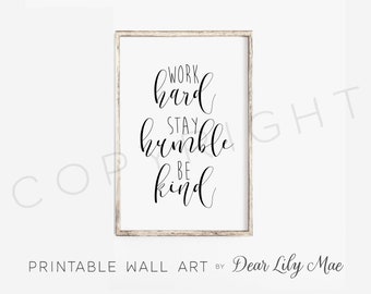 ARTE DE PARED IMPRIMIBLE, Cartel por encima de la cama, Hard Stay Humble Be Kind, Póster imprimible, Decoración del hogar, Arte minimalista