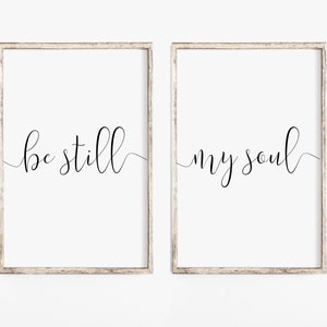 BE STILL MY Soul Religious Decor Printable Wall Art Inspirational Sign Wall Decor Signs For Home Above Bed Art Bedroom Prints Set of Two