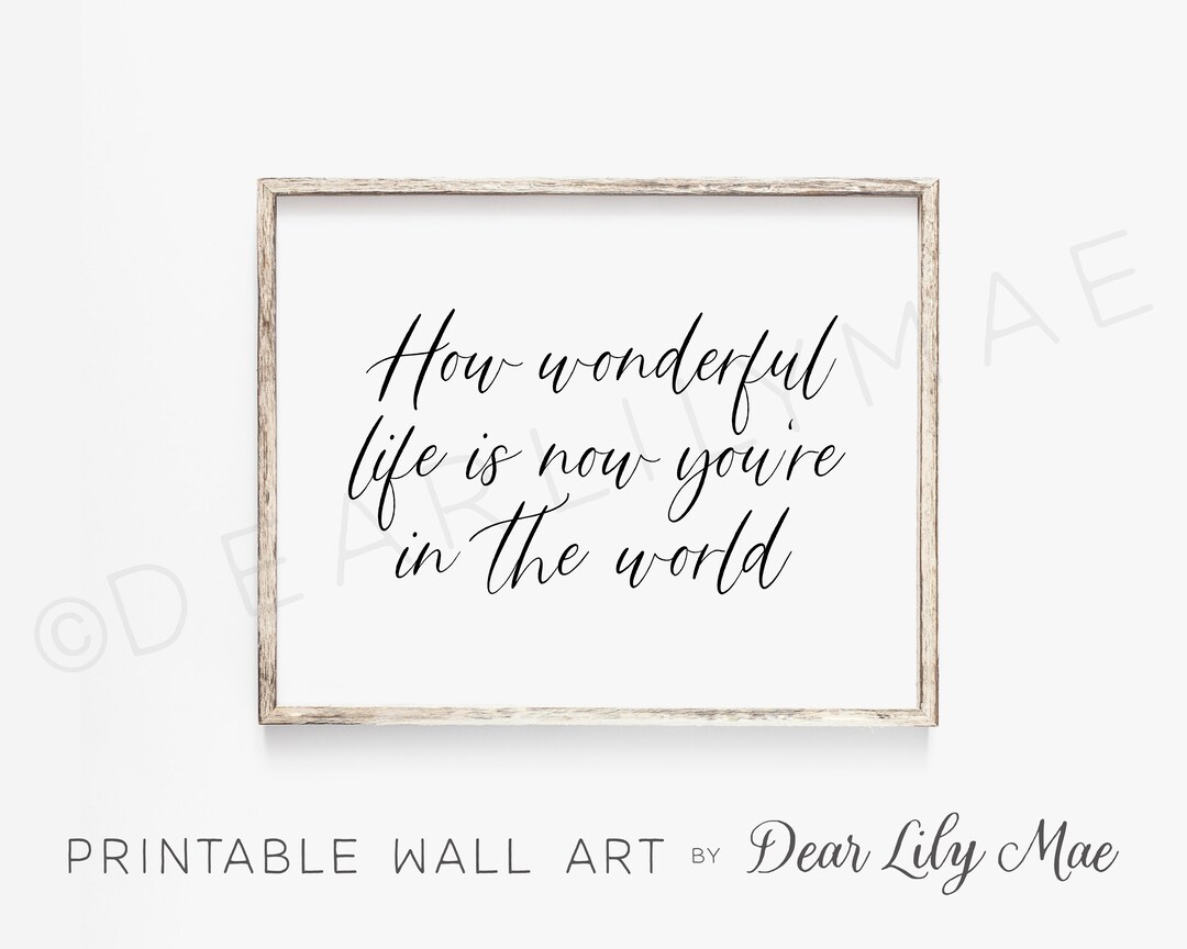 HOW WONDERFUL LIFE is Now You're in the World Printable Etsy
