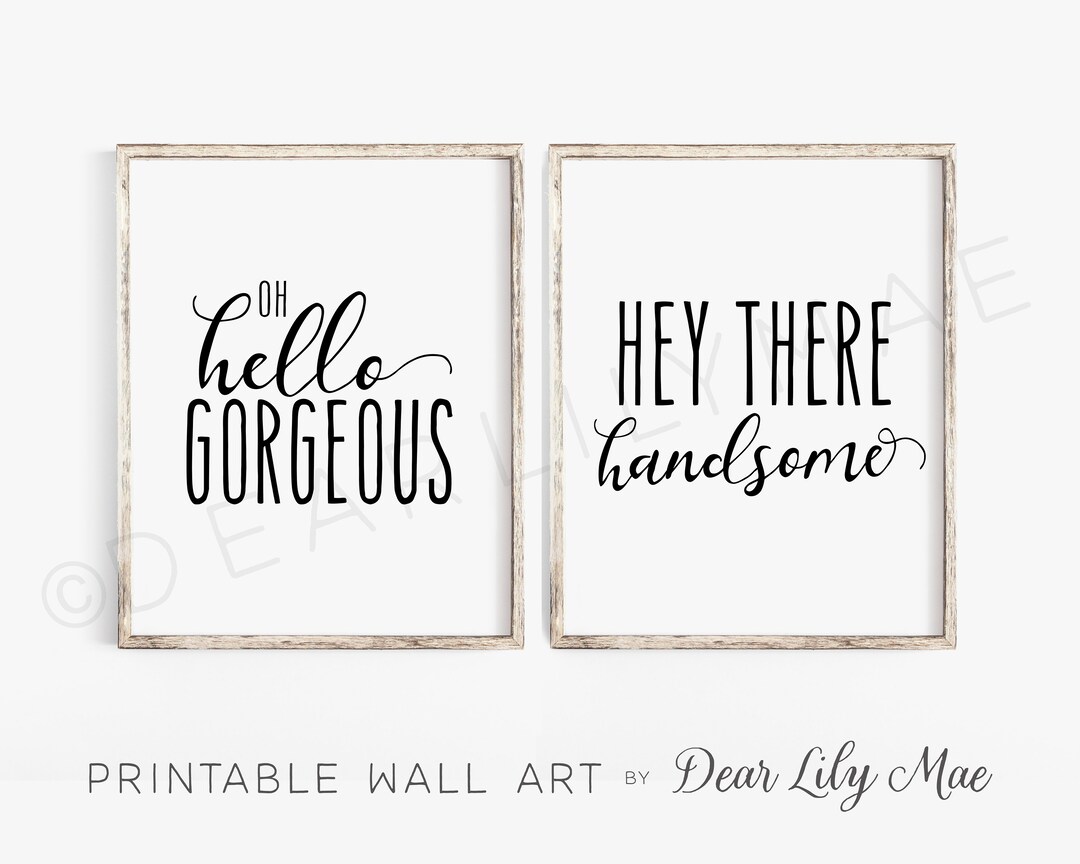 PRINTABLE WALL ART Oh Hello Gorgeous Hey There Handsome Home - Etsy