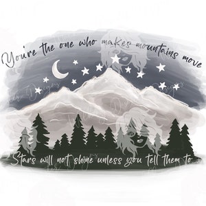 Mountains to Move Stars to shine Christian PNG Sublimation Design |Hand Drawn |Mountains | Printable Digital Art | Bible Verse | Art
