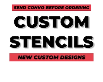 Custom Stencil-SEND CONVO prior to ordering