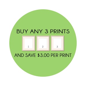 Wall Art Prints Bundle Discount Choose any three wall art prints in this shop & save three dollars per print. image 1