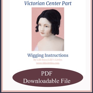 Wigging Instructions For A Miniature Doll in 1:12 Scale-PDF Download-Victorian Lady
