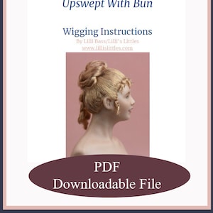 Wigging Instructions For A Miniature Doll in 1:12 Scale-PDF Download-Lady&#39;s Upswept