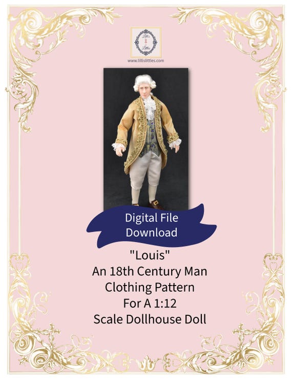 Dollhouse Doll Clothing Pattern in 1:12 Scale-PDF Digital Download-"Louis"18th Century Man