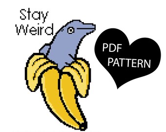 Dolphin Banana Stay Weird Funny Sassy Weird PDF Cross Stitch Pattern