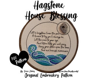 May include: A PDF pattern for an embroidery project featuring a hagstone, waves, and the text "Hagstone House Blessing". The text reads: "Lift a hagstone from the sea, A friend to fey you'll always be. Lift the rock to your eye, And future fates you will scry. Hang your stone upon the door, And evil banish evermore."