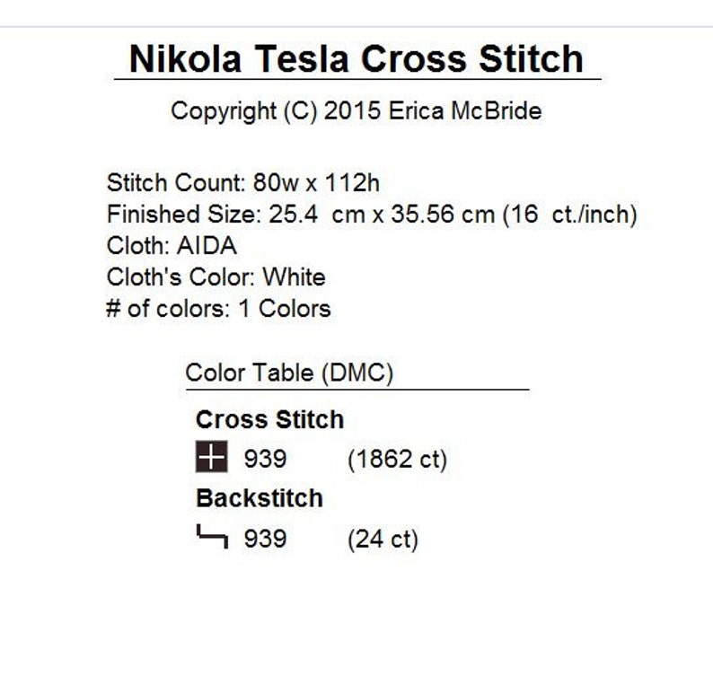 Pu&ograve; includere: Uno schema di punto croce per un ritratto di Nikola Tesla. Lo schema utilizza 1 colore, DMC 939, ed &egrave; largo 80 punti e alto 112 punti. La dimensione finita &egrave; di 25,4 cm per 35,56 cm.
