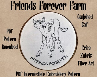 May include: A black and white line drawing of a conjoined calf on a white background with the text "FRIENDS FOREVER" underneath. The image is in a wooden embroidery hoop. The text "PDF Intermediate Embroidery Pattern" is at the bottom of the image.