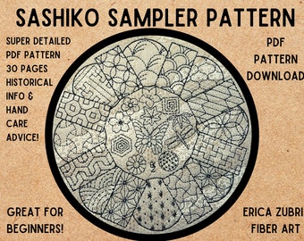May include: A black and white Sashiko sampler pattern with 30 pages of instructions. The pattern is in a circle with a variety of different stitches. The text "Sashiko Sampler Pattern" is at the top of the image. The text "PDF Pattern Download" is on the right side of the image. The text "Great for Beginners!" is at the bottom left of the image. The text "Erica Zubris Fiber Art" is at the bottom right of the image.