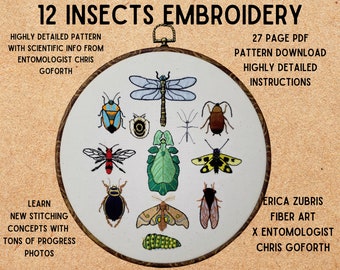 May include: A white embroidery hoop with 12 different insect illustrations, including a dragonfly, a stick insect, a moth, and a beetle. The hoop is surrounded by a brown background with text that reads "12 Insects Embroidery", "Highly Detailed Pattern", "27 Page PDF Pattern Download", "Highly Detailed Instructions", "Learn New Stitching Concepts with Tons of Progress Photos", "Erica Zubris Fiber Art x Entomologist Chris Goforth".