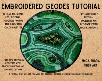May include: Embroidered Geodes Tutorial PDF embroidery tutorial for beginners with some experience. Learn new stitching concepts with progress photos and finishing options. A tutorial that will let you make any abstract mineral specimen you could ever imagine! Erica Zubris Fiber Art.
