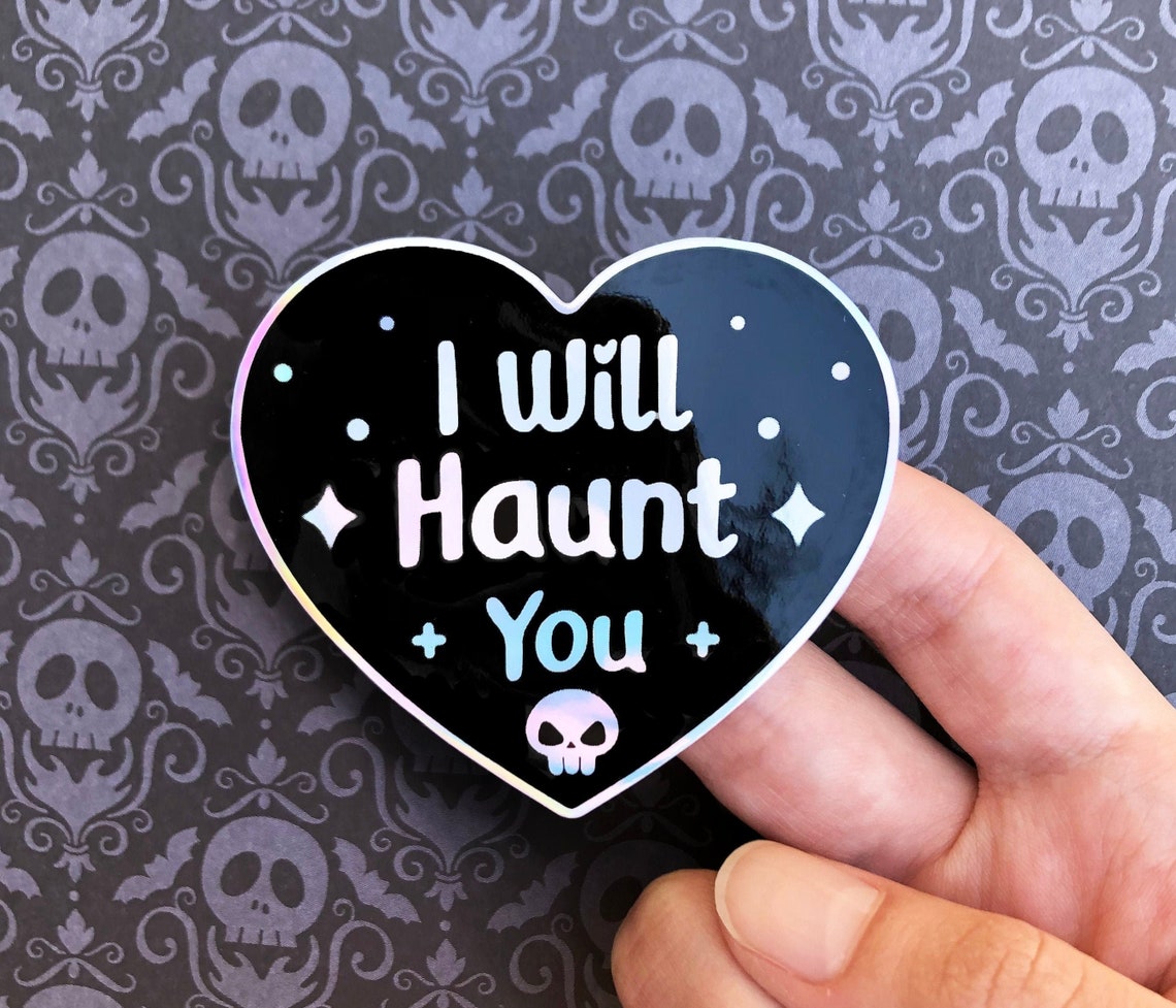 I Will Haunt You Holographic Sticker Etsy