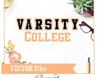 May include: A digital download of a vector graphic design featuring the text "Varsity College" in a black and orange color scheme. The design is perfect for creating t-shirts, mugs, and other merchandise.