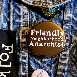 Friendly Neighborhood Anarchist Large Button