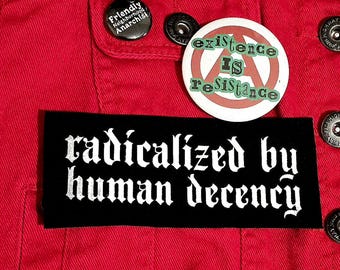 Radicalized By Human Decency Aufnäher / Patch