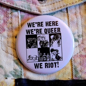 We're Here We're Queer We Riot Large Button